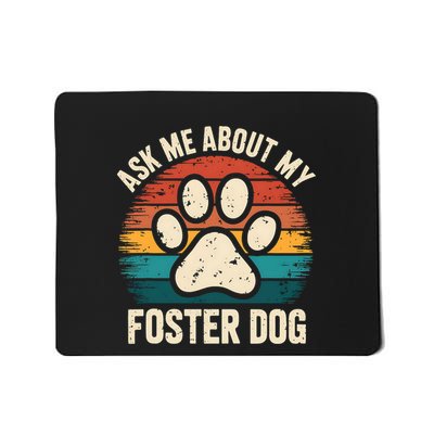Ask Me About My Foster Dog Design For Shelter Volunteer Mousepad