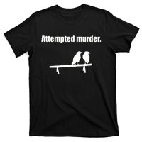 Attempted Murder T-Shirt