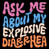 Ask Me About My Explosive Diarrhea Flat Bill Trucker Hat