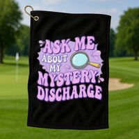 Ask Me About My Sarcastic Mystery Discharge Golf Towel