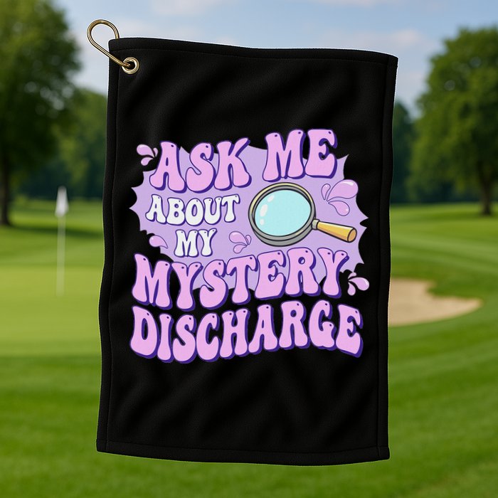 Ask Me About My Sarcastic Mystery Discharge Golf Towel