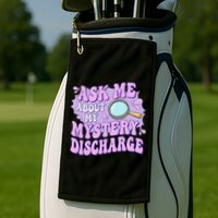 Ask Me About My Sarcastic Mystery Discharge Golf Towel