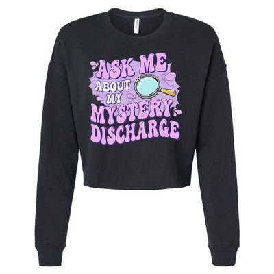 Ask Me About My Sarcastic Mystery Discharge Cropped Pullover Crew
