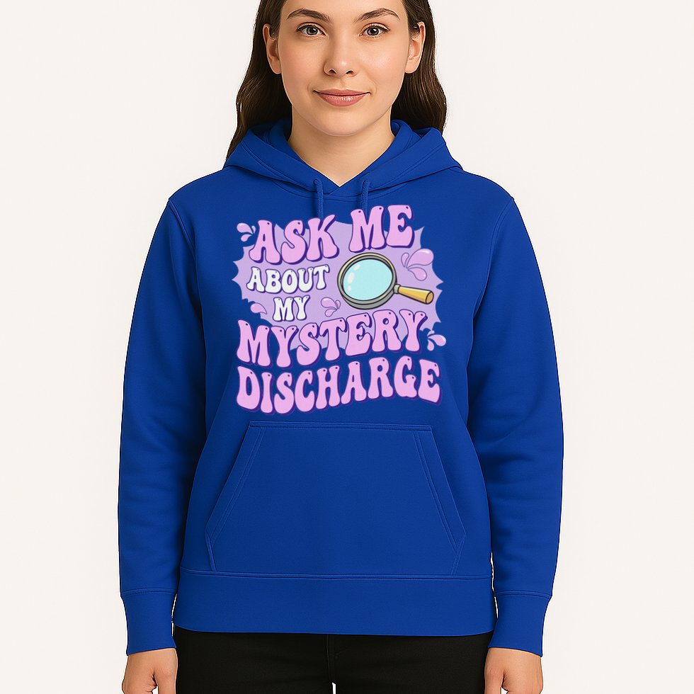 Ask Me About My Sarcastic Mystery Discharge Hoodie