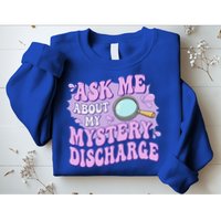 Ask Me About My Sarcastic Mystery Discharge Sweatshirt