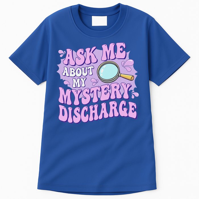 Ask Me About My Sarcastic Mystery Discharge Tall T-Shirt