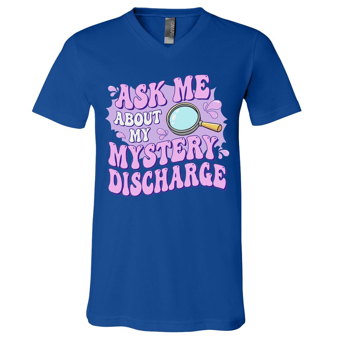 Ask Me About My Sarcastic Mystery Discharge V-Neck T-Shirt
