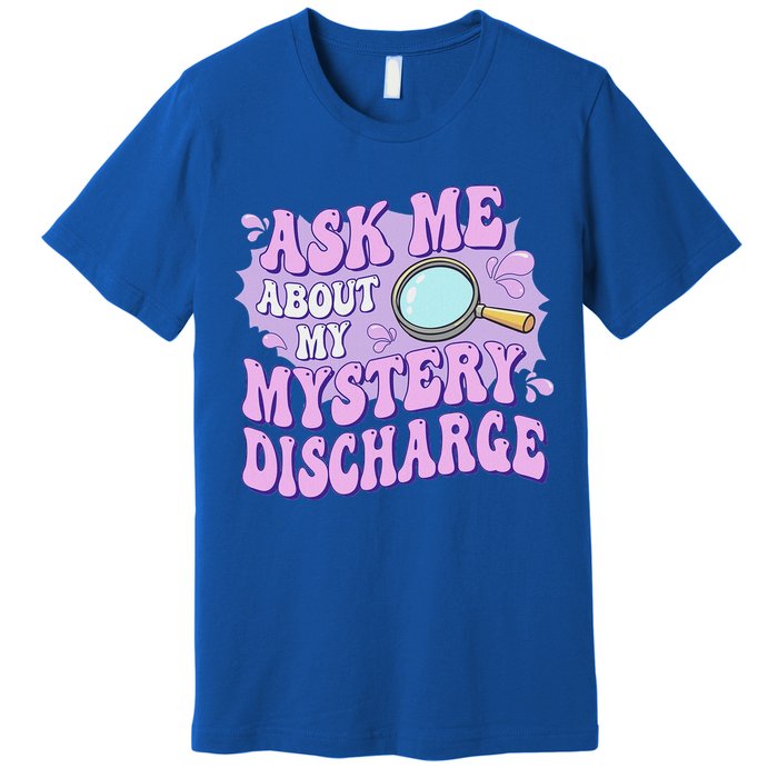 Ask Me About My Sarcastic Mystery Discharge Premium T-Shirt