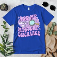 Ask Me About My Sarcastic Mystery Discharge Premium T-Shirt