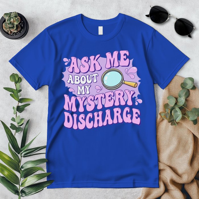 Ask Me About My Sarcastic Mystery Discharge Premium T-Shirt