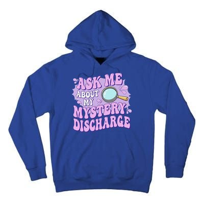 Ask Me About My Sarcastic Mystery Discharge Tall Hoodie