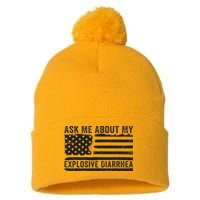 Ask Me About My Explosive Diarrhea Pom Pom 12in Knit Beanie