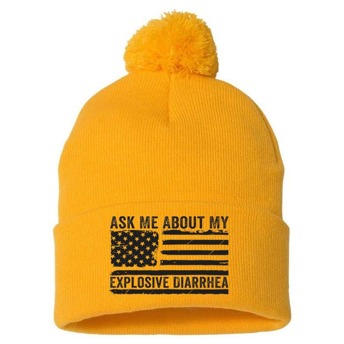 Ask Me About My Explosive Diarrhea Pom Pom 12in Knit Beanie
