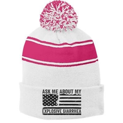 Ask Me About My Explosive Diarrhea Stripe Pom Pom Beanie
