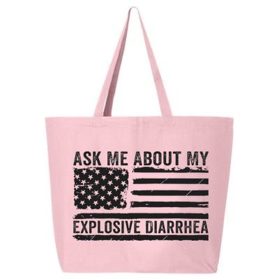 Ask Me About My Explosive Diarrhea 25L Jumbo Tote
