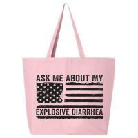 Ask Me About My Explosive Diarrhea 25L Jumbo Tote
