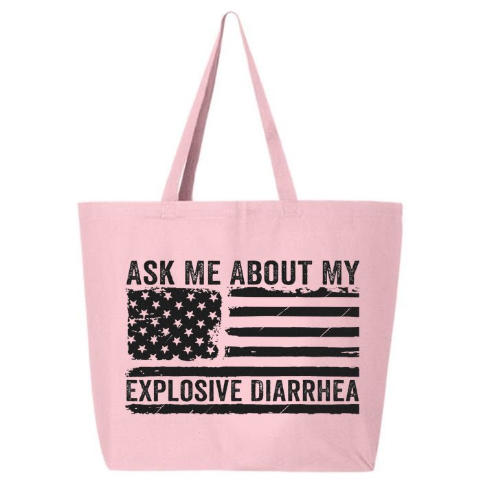 Ask Me About My Explosive Diarrhea 25L Jumbo Tote