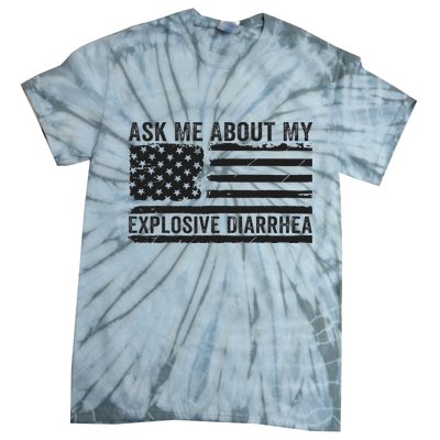 Ask Me About My Explosive Diarrhea Tie-Dye T-Shirt