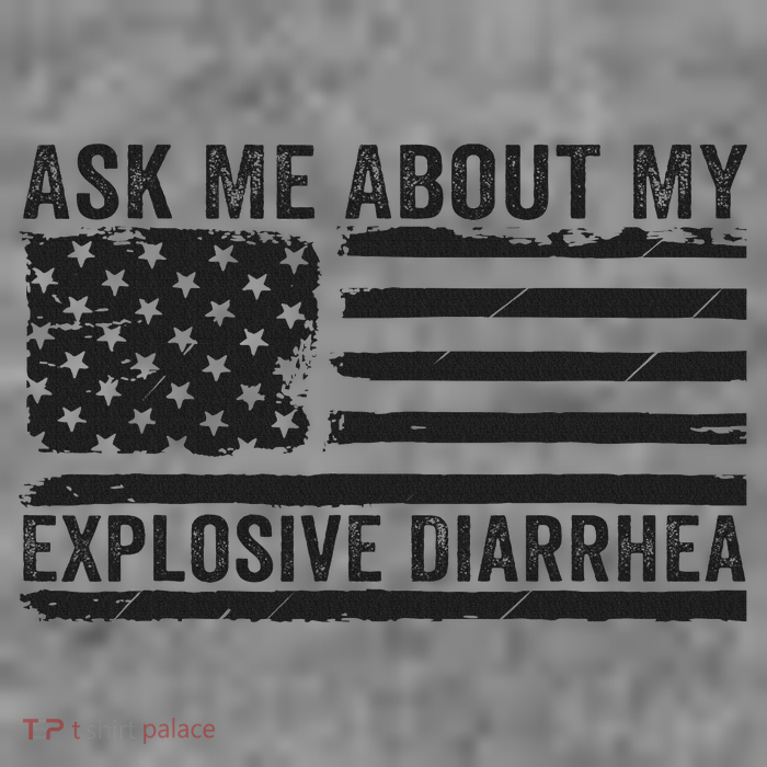 Ask Me About My Explosive Diarrhea Tall Sweatshirt