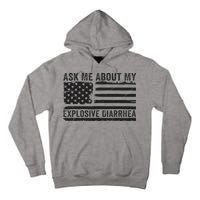 Ask Me About My Explosive Diarrhea Tall Hoodie