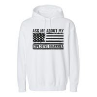 Ask Me About My Explosive Diarrhea Garment-Dyed Fleece Hoodie
