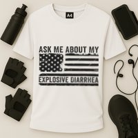 Ask Me About My Explosive Diarrhea Performance Shirt