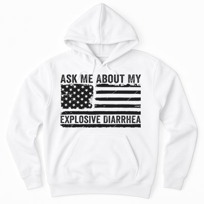 Ask Me About My Explosive Diarrhea Hoodie
