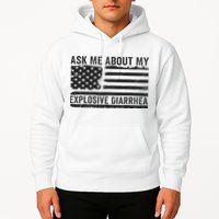 Ask Me About My Explosive Diarrhea Hoodie