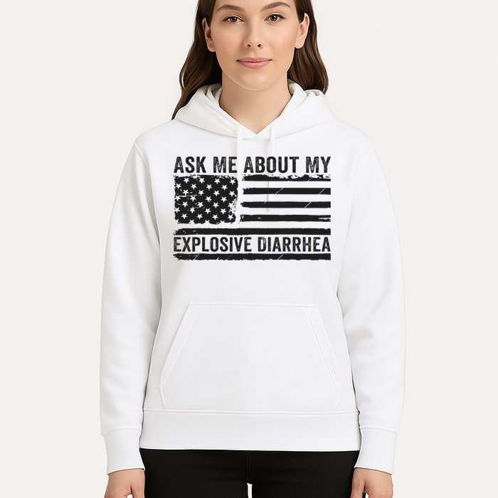 Ask Me About My Explosive Diarrhea Hoodie