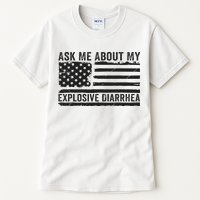 Ask Me About My Explosive Diarrhea Tall T-Shirt