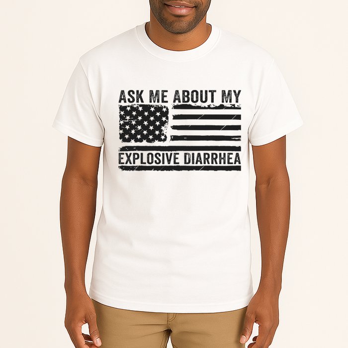 Ask Me About My Explosive Diarrhea Tall T-Shirt
