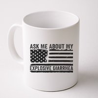Ask Me About My Explosive Diarrhea Mug