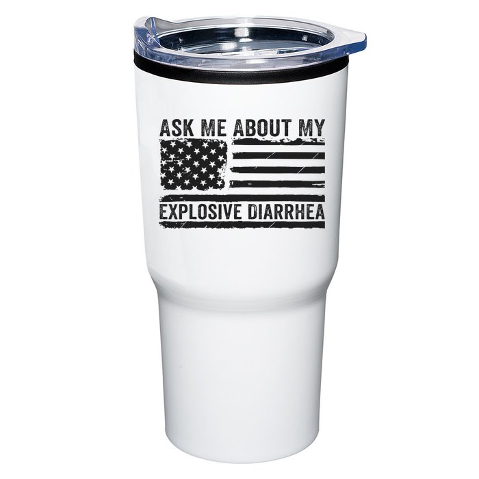 Ask Me About My Explosive Diarrhea Tumbler