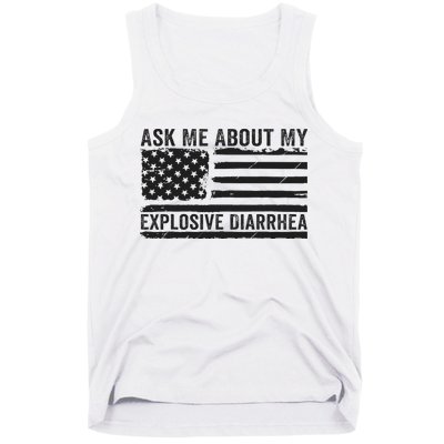 Ask Me About My Explosive Diarrhea Tank Top