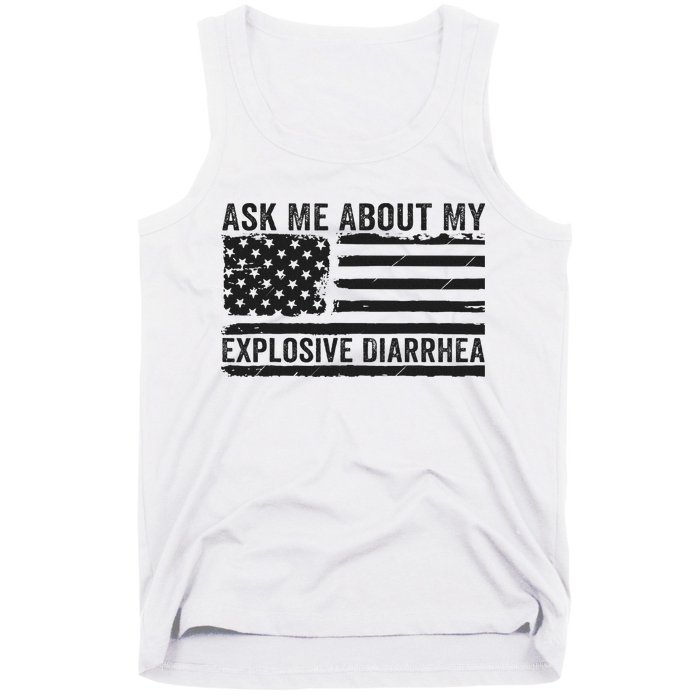 Ask Me About My Explosive Diarrhea Tank Top