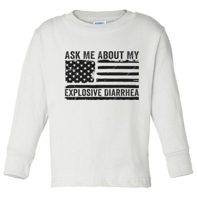 Ask Me About My Explosive Diarrhea Toddler Long Sleeve Shirt