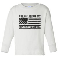 Ask Me About My Explosive Diarrhea Toddler Long Sleeve Shirt