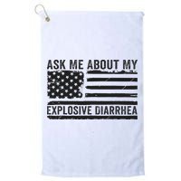 Ask Me About My Explosive Diarrhea Golf Towel