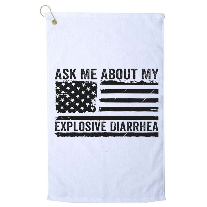 Ask Me About My Explosive Diarrhea Golf Towel