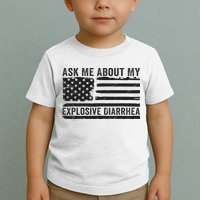 Ask Me About My Explosive Diarrhea Toddler T-Shirt