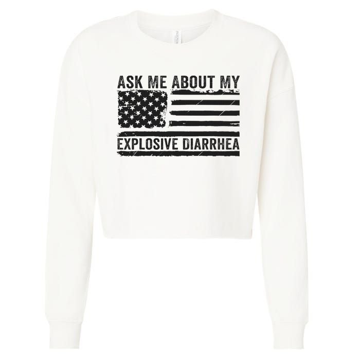 Ask Me About My Explosive Diarrhea Cropped Pullover Crew