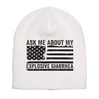 Ask Me About My Explosive Diarrhea Short Acrylic Beanie