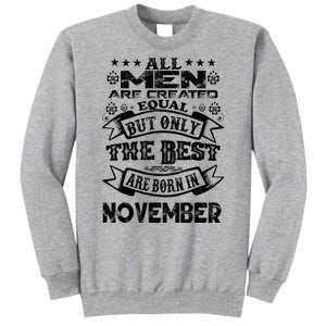 All M.En Are Created Equal But The Best Are Born In November Tall Sweatshirt