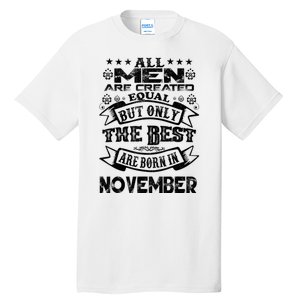 All M.En Are Created Equal But The Best Are Born In November Tall T-Shirt