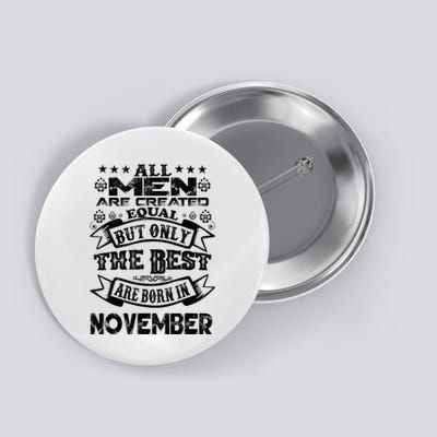 All M.En Are Created Equal But The Best Are Born In November Button
