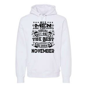 All M.En Are Created Equal But The Best Are Born In November Premium Hoodie