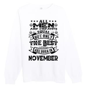 All M.En Are Created Equal But The Best Are Born In November Premium Crewneck Sweatshirt