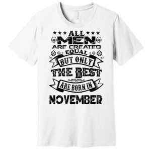 All M.En Are Created Equal But The Best Are Born In November Premium T-Shirt