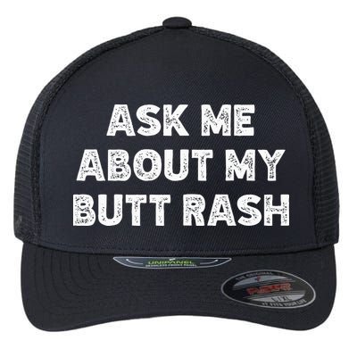 Ask Me About My Butt Rash Embarrassing Bachelor Party Flexfit Unipanel Trucker Cap