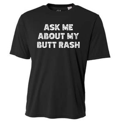 Ask Me About My Butt Rash Embarrassing Bachelor Party Cooling Performance Crew T-Shirt